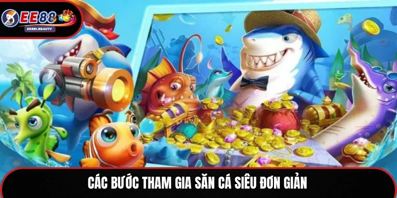 Các bước tham gia săn cá siêu đơn giản