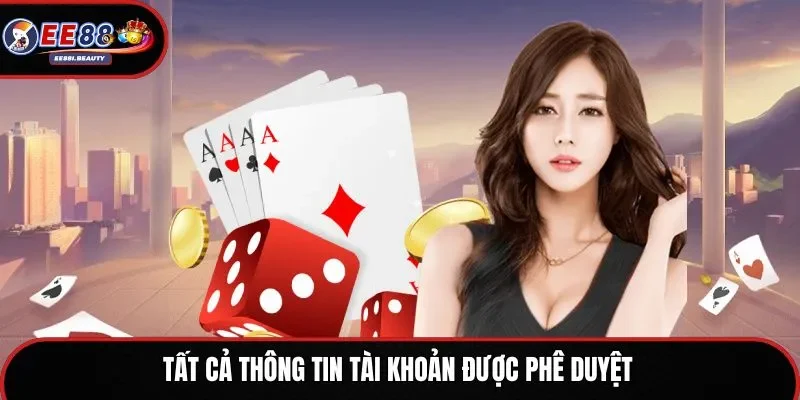 Tất cả thông tin tài khoản được phê duyệt