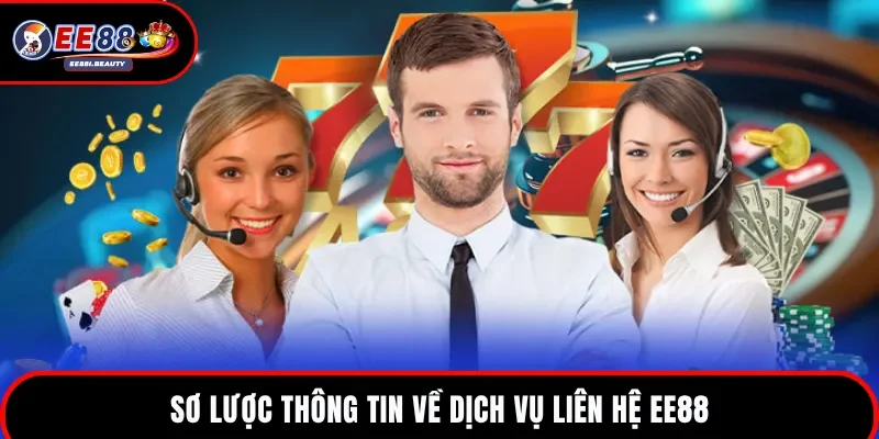 Chia sẻ thông tin về liên hệ EE88 