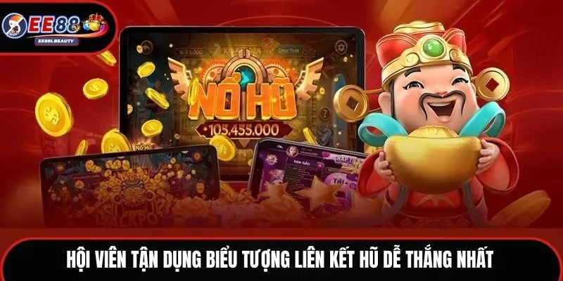 Hội viên tận dụng biểu tượng liên kết hũ dễ thắng nhất