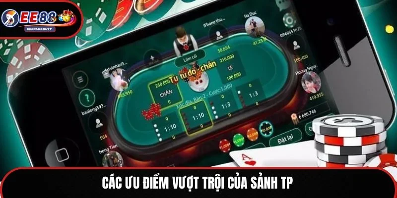 Các ưu điểm vượt trội của sảnh TP