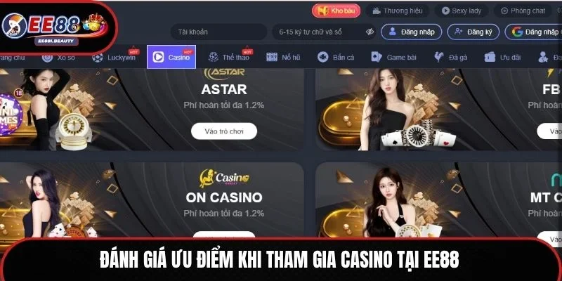 Đánh giá ưu điểm khi tham gia casino tại EE88